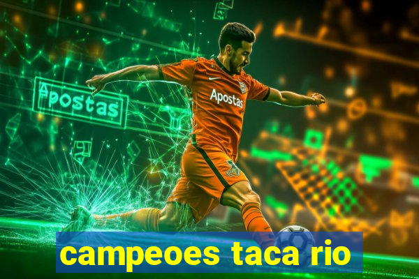 campeoes taca rio